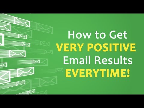 Positive Email Results - How to Get GREAT Email Results Everytime!