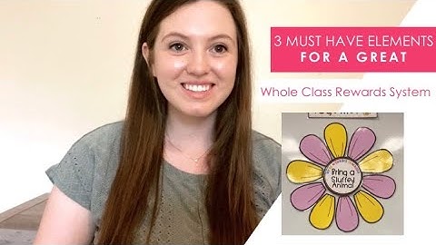 3 Must Have Elements For a Great Whole Class Rewards System