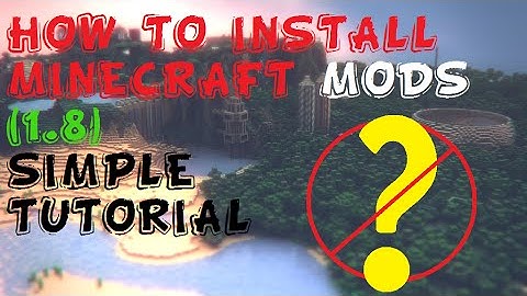 How To Install Minecraft Mods! [1.8] ~ (SIMPLE)