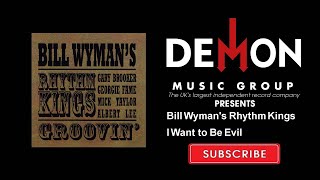Bill Wyman&#39;s Rhythm Kings - I Want to Be Evil
