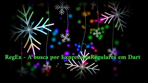 Curso (tutorial) de Dart para Flutter. Regex - a Busca por Expressões Regulares.