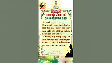 Phật Dạy: Người Lương Thiện Dù Gặp Khổ Cũng Sẽ Được Che Chở 🙏