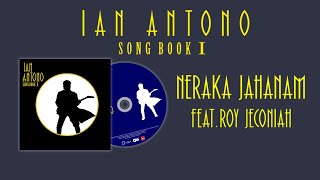 Ian Antono feat. Roy Jeconiah - Neraka Jahanam | Song Book 1