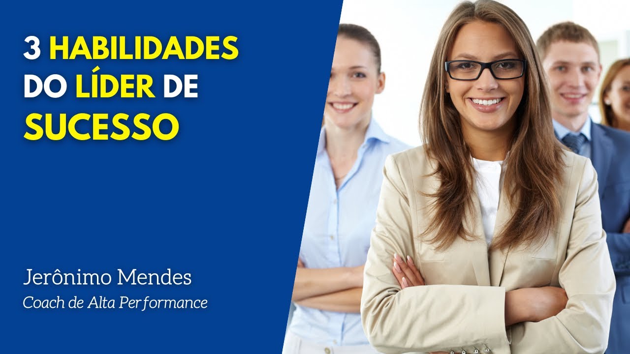 As 3 habilidades mais importantes do líder de sucesso [ liderança para transformação ]
