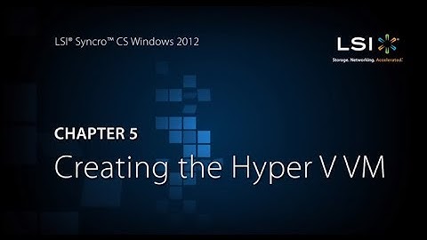 Chapter 5: Creating the Hyper V VM