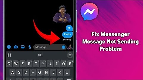 How to Fix Messenger Message Not Sending Problem