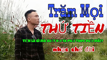 Nhạc Chế Đời | Trăm Mọi Thứ Tiền | Tiền Là Gì Mà Suốt Đời Ai Cũng Theo Đuổi Mãi | Trong Tung