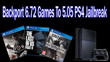 Backport 6.72 Games To 5.05 PS4 Jailbreak Easy Method 2020