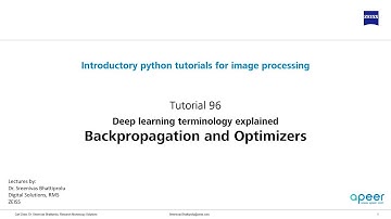 Tutorial 96 - Deep Learning terminology explained - Back propagation and optimizers