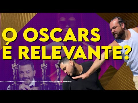 ?O OSCARS É RELEVANTE? - Farofeiros Cast #118