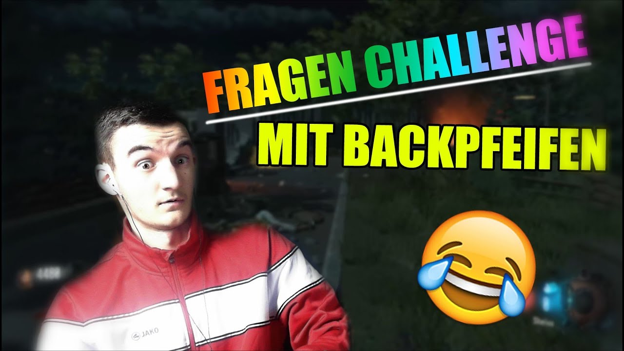 FRAGEN CHALLENGE MIT BACKPFEIFEN😂 | Black Ops 3 - YouTube
