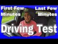 First Few And Last Few Minuites of Driving Test