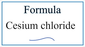 How to Write the Formula for Cesium chloride