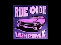 Yarin Primak - Ride Or Die