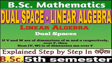 Dual Space in  Linear Transformation|Linear Algebra|Bsc-Math(H)|5th sem|Core-XII|Unit-2|Part-1