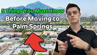 5 Things You Need to Know Before Moving to Palm Springs, California
