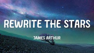 James Arthur  Rewrite The Stars (Lyrics)
