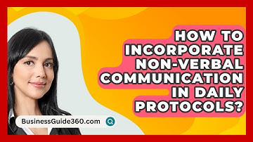 How To Incorporate Non-Verbal Communication In Daily Protocols? - BusinessGuide360.com