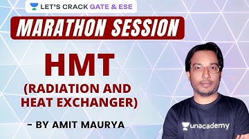 HMT: Radiation and Heat exchanger | Marathon Session | GATE/ESE | Amit Maurya