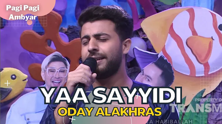 Ya Sayyidi | Oday Alakhras | PAGI PAGI AMBYAR (25/...