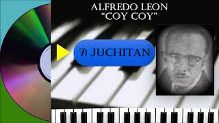 7 - JUCHITAN / ALFREDO LEON &quot;COY COY&quot;