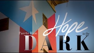 Watch Puerto Rico: Hope in the Dark Trailer