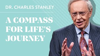 A Compass for Life&#39;s Journey – Dr. Charles Stanley