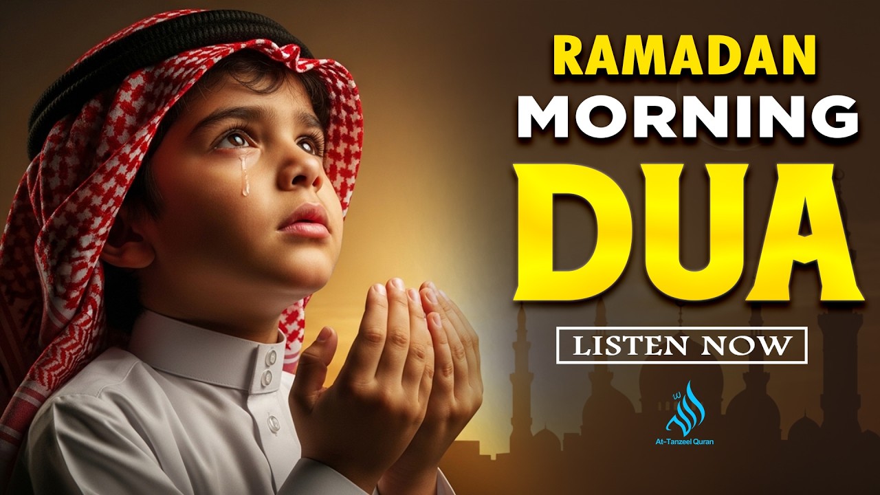 RAMADAN Morning DUA 2026 أذكار الصباح | Most Beautiful Morning DUA for Barakah & Inner Tranquility
