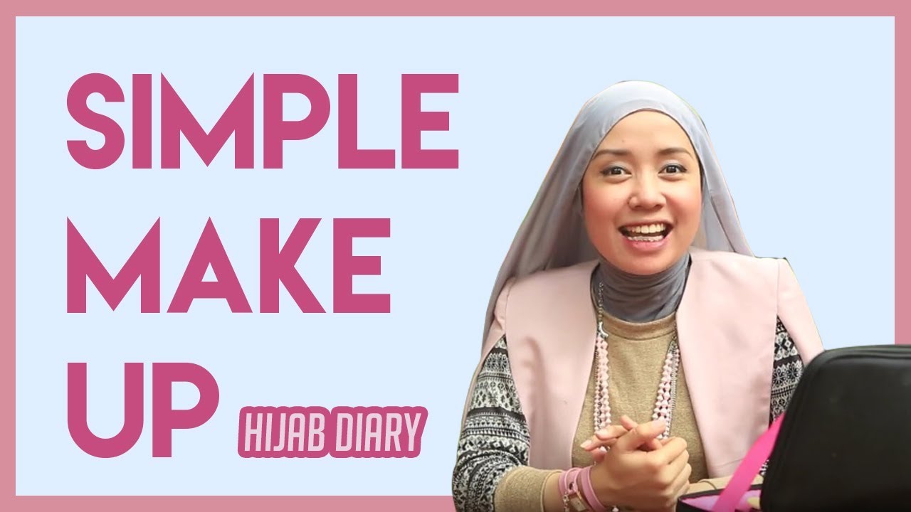 Hijab Diary Simple Make Up Hijab Tutorial By Thataljundiah