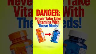 🚨 DANGER: Never Take Vitamins With These Meds!