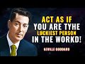 Neville Goddard | Act As If You’re the Luckiest Person Alive – The Secret to Manifesting Anything