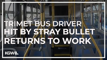 TriMet bus driver hit by stray bullet in May returns to work