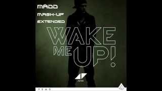 Wake me up! Mädd Remix Mash-up extended - Avicii