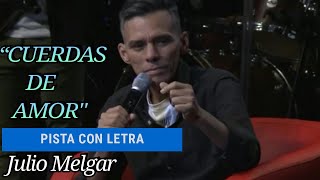 Cuerdas de Amor Julio Melgar Instrumental con Letra chords