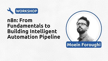 n8n: From Fundamentals to Building Intelligent Automation Pipeline - Moein Foroughi