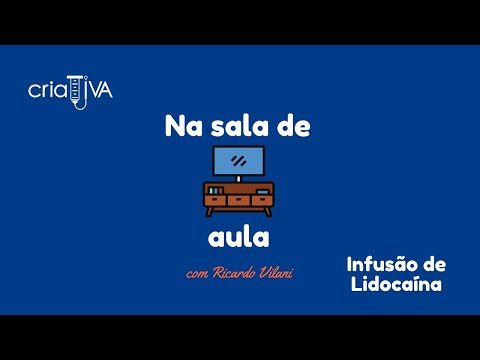 Na sala de aula com Prof. Ricardo Vilani - Aula 04 - Infusão de lidocaína