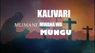 MLIMANI KALIVARI (official lyric video) by Douglas Jiveti