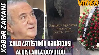 Xalq artisti Səməd Səmədov qəbirdaşı alqışlarla qoyuldu