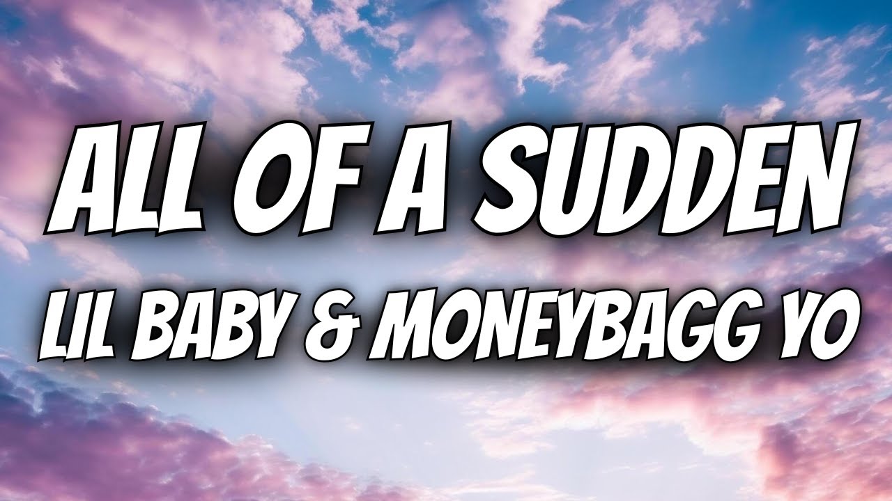 All Of Sudden Lil Baby Lyrics