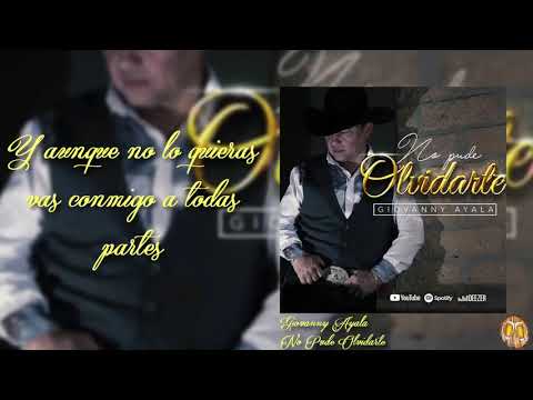 giovanny-ayala---no-pude-olvidarte-letra