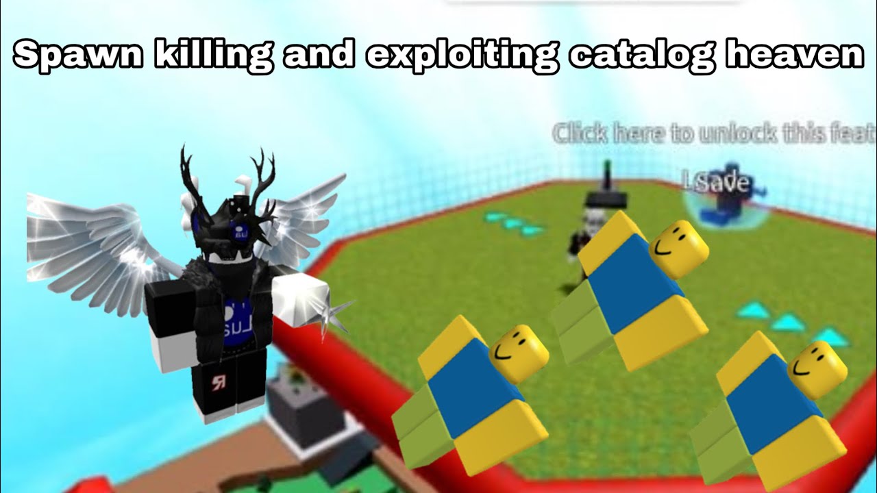 Spawn killing and exploiting catalog heaven - YouTube