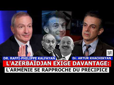 L'AZERBAÏDJAN EXIGE DAVANTAGE : L'ARMÉNIE SE RAPPROCHE DU PRÉCIPICE: KALFAYAN ET KHACHIKYAN