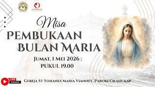 MISA PEMBUKAAN BULAN MARIA DAN ADORASI PUKUL 18.30
