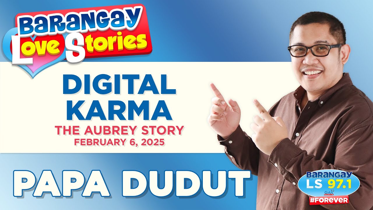 DIGITAL KARMA - AUBREY | Papa Dudut | Barangay Love Stories