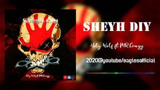 Holy Wolf ft MR.Crazy-Sheyh Diy (Official Audio)