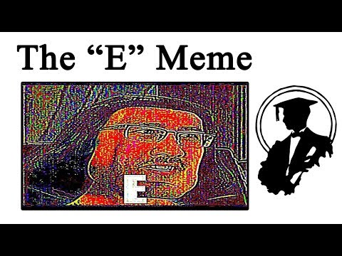 the-"e"-meme-|-lessons-in-meme-culture