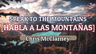 Chris McClarney - Speak To The Mountains (Letra Sub Español)