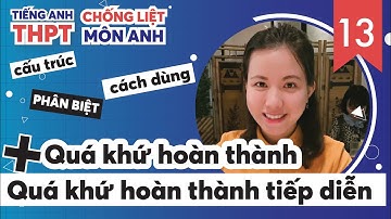 Quá Khứ Hoàn Thành và Quá Khứ Hoàn Thành Tiếp Diễn // Chống liệt tiếng Anh Ep. 13