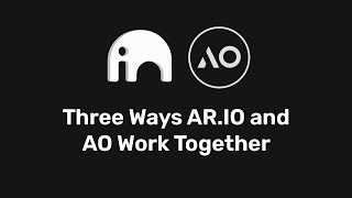 Three Key Ways AR.IO & AO Work Together | AR.IO 101