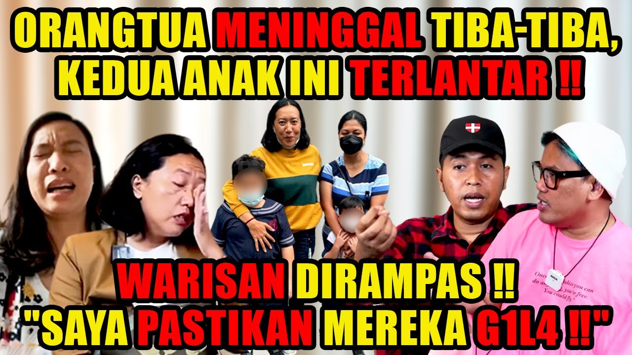 ORANGTUANYA MENINGGAL TIBA-TIBA, 2 ANAK INI TERLANTAR‼️ WARISANNYA DIKUASAI SIAPA⁉️